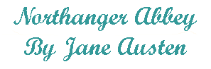 Northanger Abbey by Jane Austen